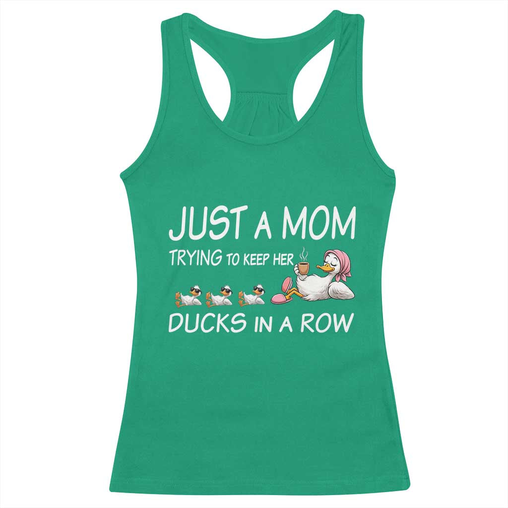 Funny Duck Mom Racerback Tank Top Just A Mom Trying To Keep Her Ducks In A Row