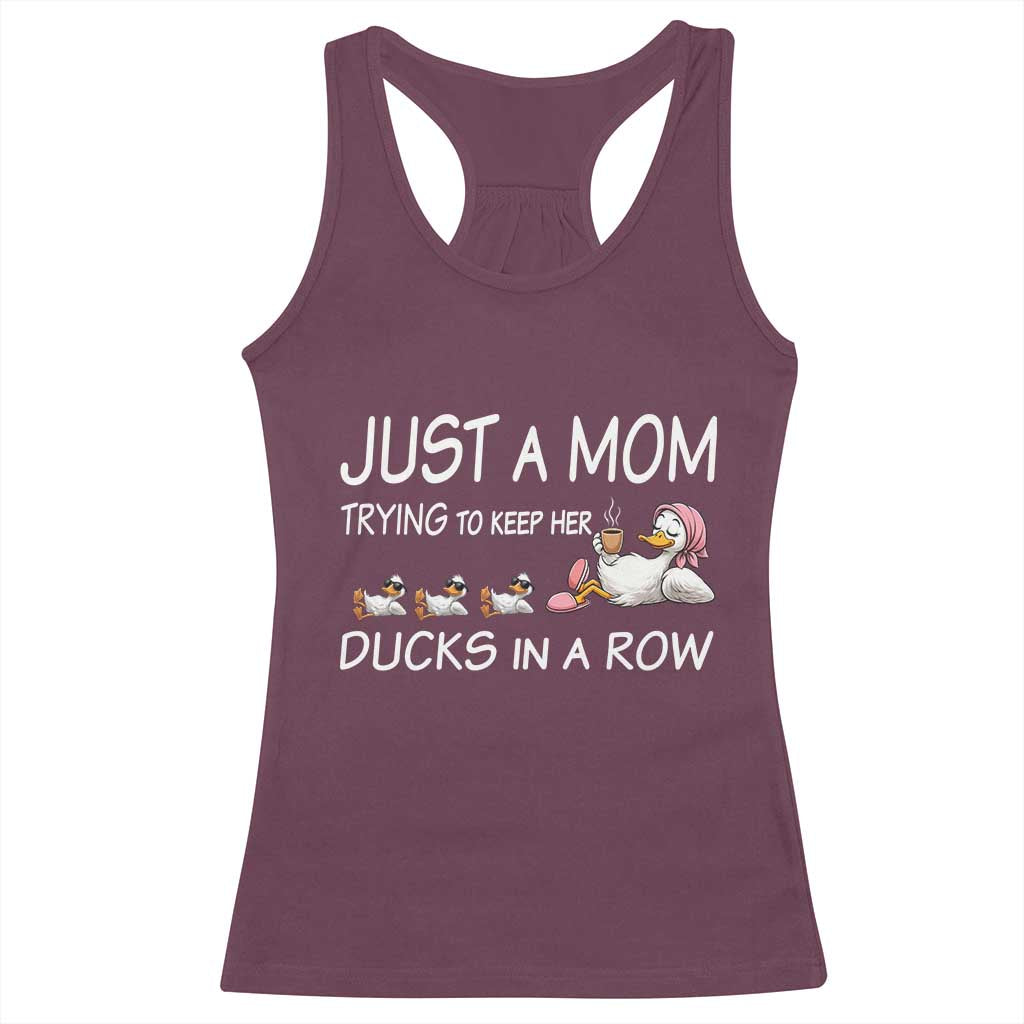 Funny Duck Mom Racerback Tank Top Just A Mom Trying To Keep Her Ducks In A Row