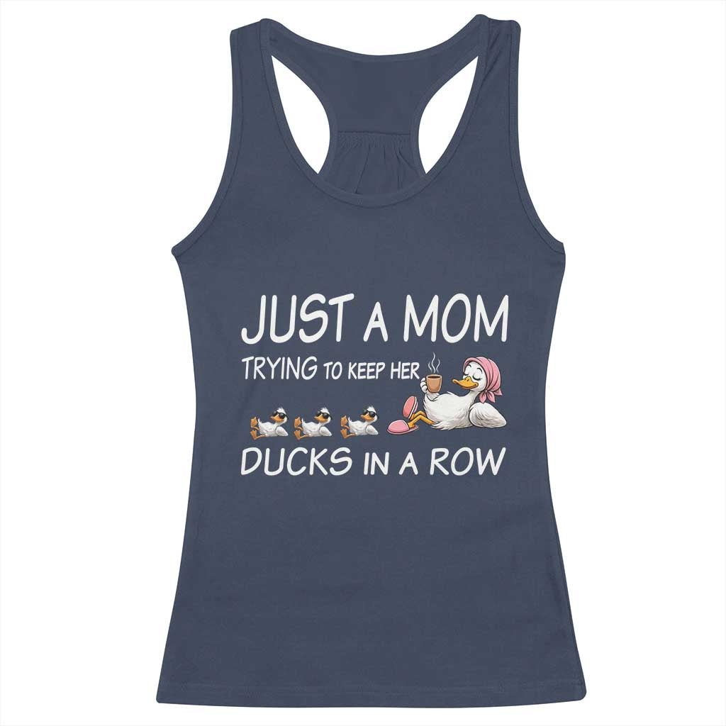 Funny Duck Mom Racerback Tank Top Just A Mom Trying To Keep Her Ducks In A Row