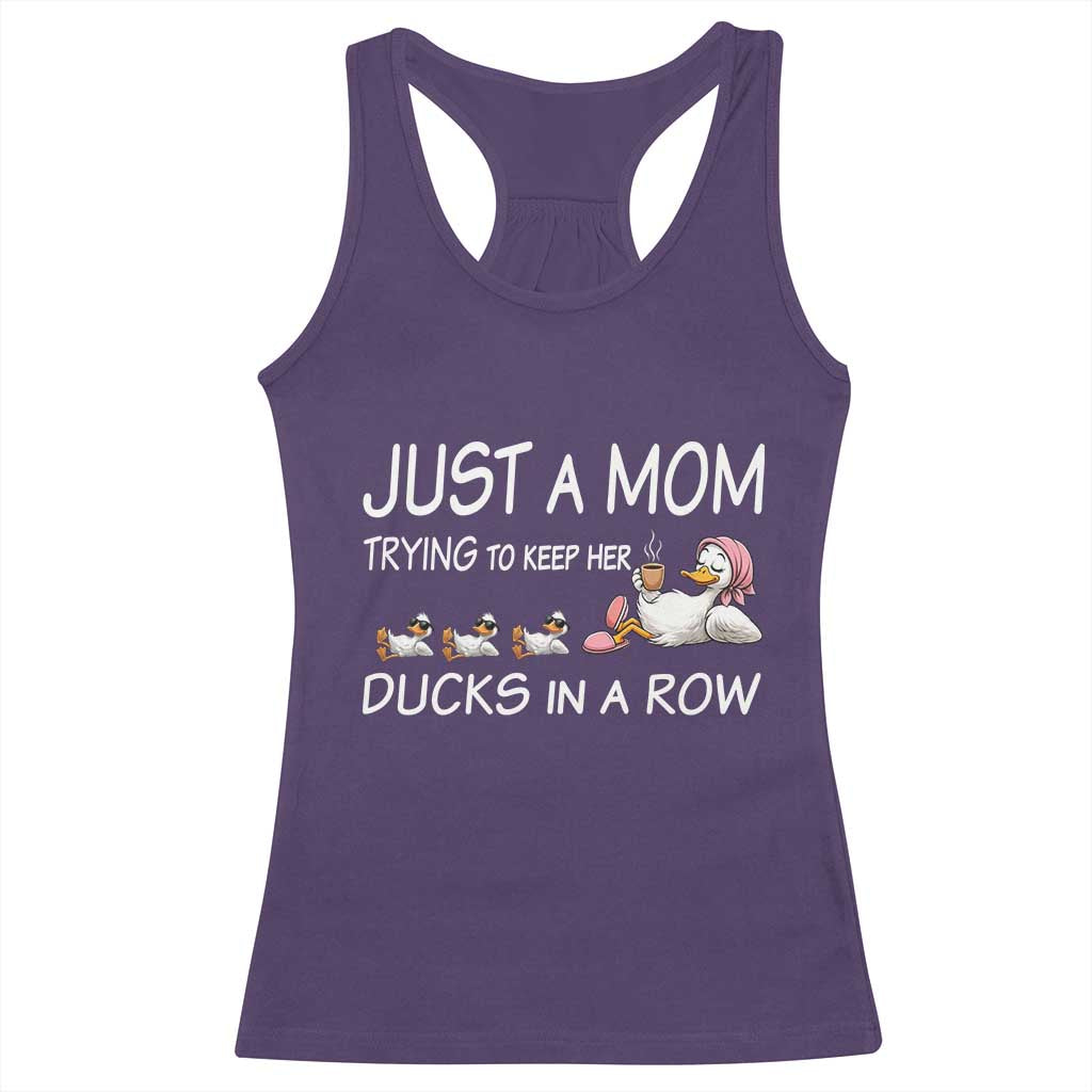 Funny Duck Mom Racerback Tank Top Just A Mom Trying To Keep Her Ducks In A Row