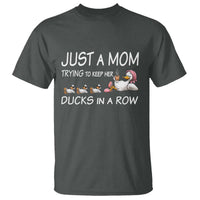 Funny Duck Mom T Shirt Just A Mom Trying To Keep Her Ducks In A Row