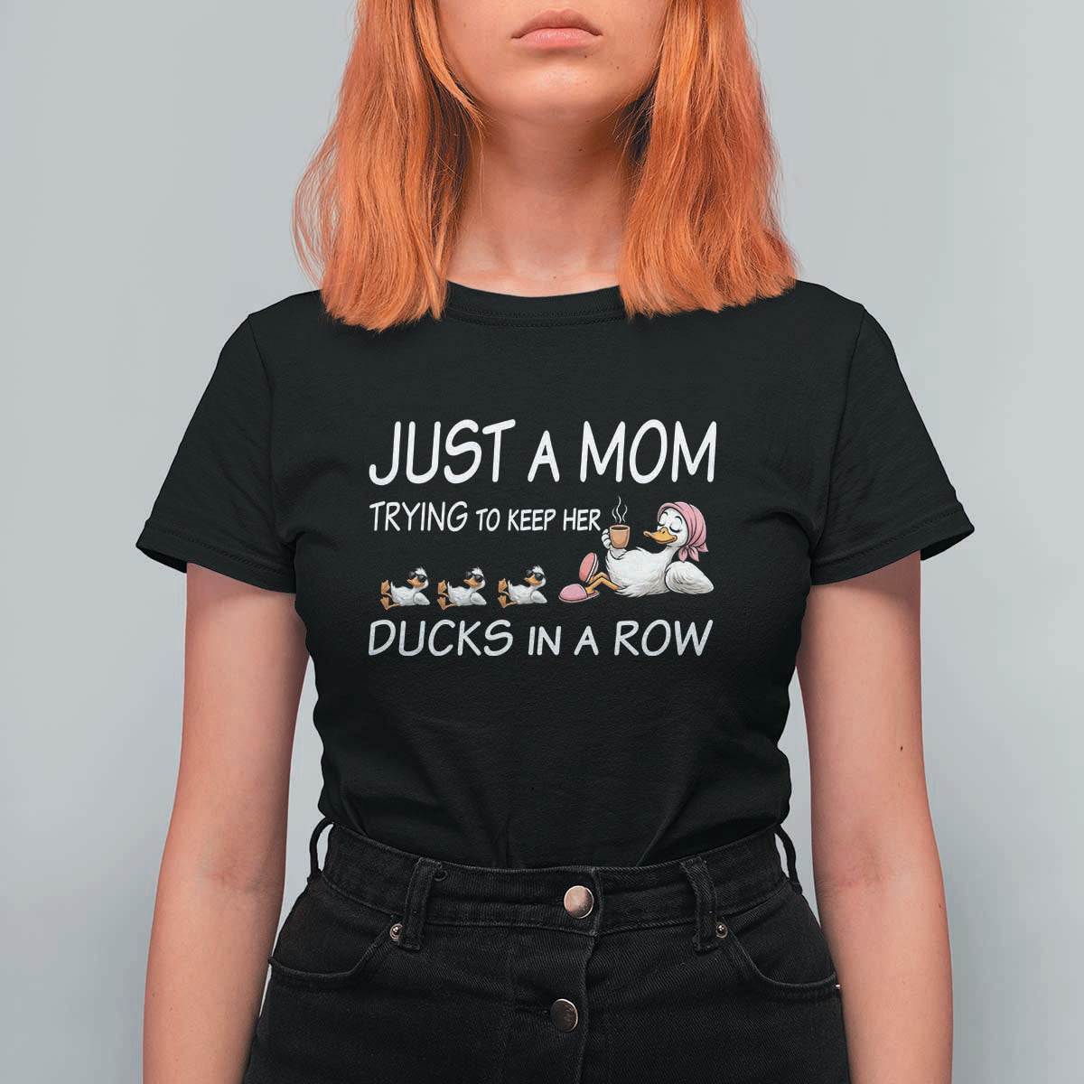 Funny Duck Mom T Shirt For Women Just A Mom Trying To Keep Her Ducks In A Row