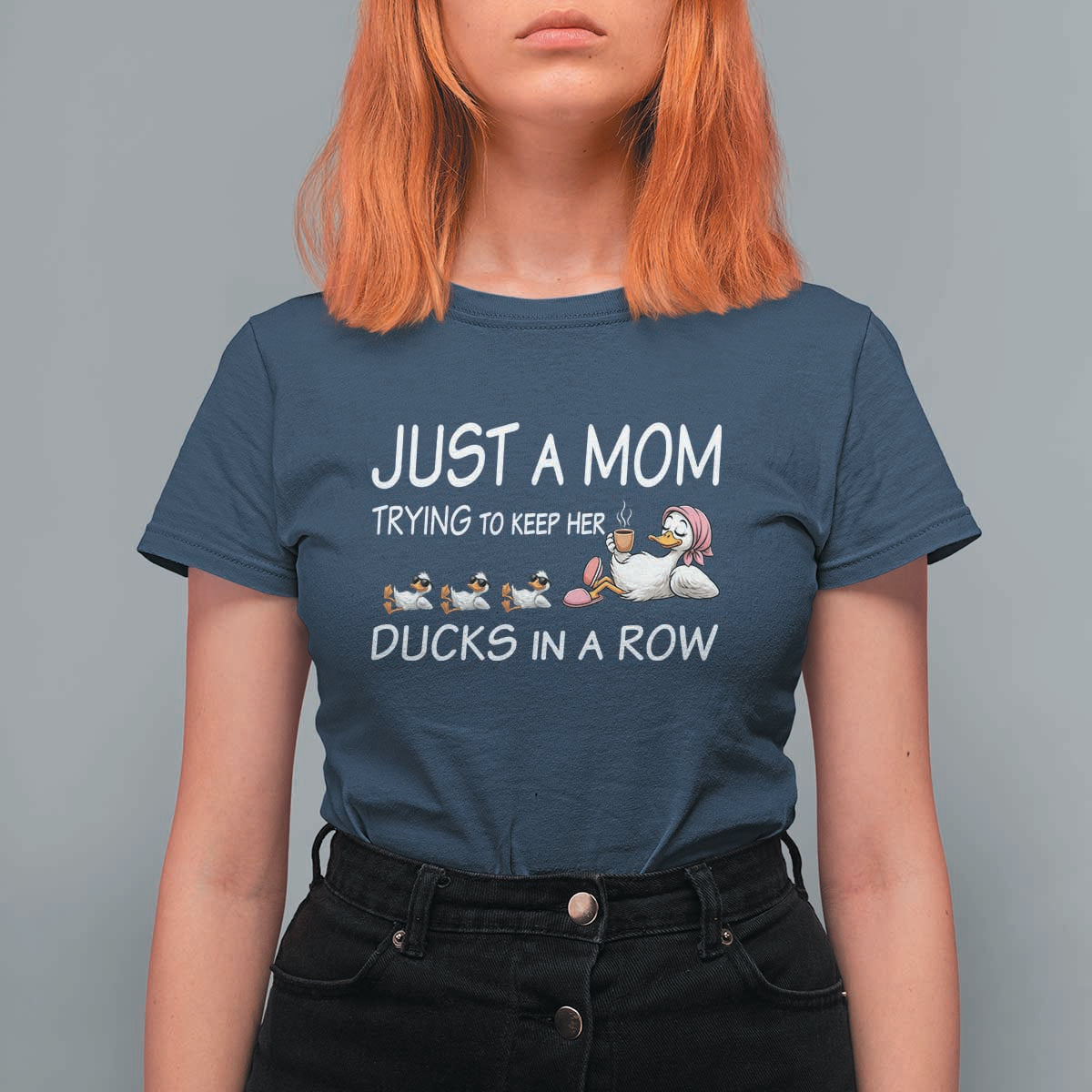 Funny Duck Mom T Shirt For Women Just A Mom Trying To Keep Her Ducks In A Row