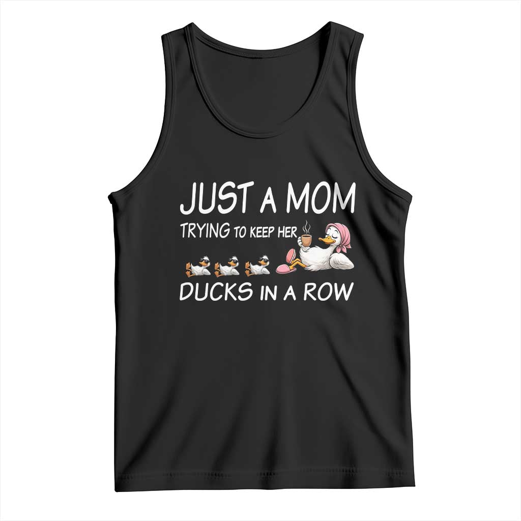 Funny Duck Mom Tank Top Just A Mom Trying To Keep Her Ducks In A Row