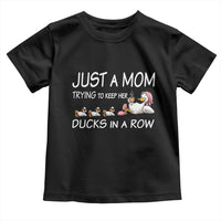 Funny Duck Mom Toddler T Shirt Just A Mom Trying To Keep Her Ducks In A Row