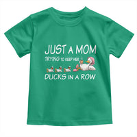Funny Duck Mom Toddler T Shirt Just A Mom Trying To Keep Her Ducks In A Row