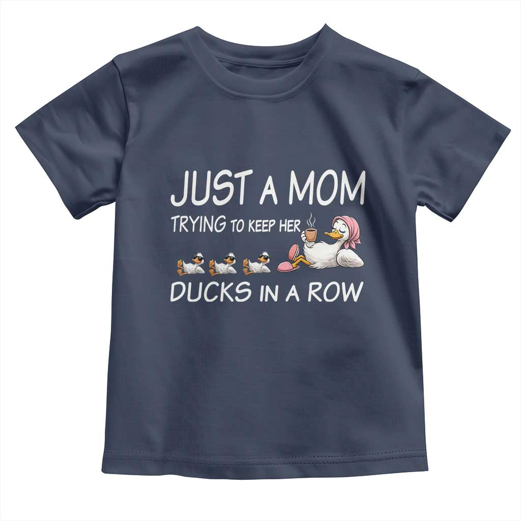 Funny Duck Mom Toddler T Shirt Just A Mom Trying To Keep Her Ducks In A Row