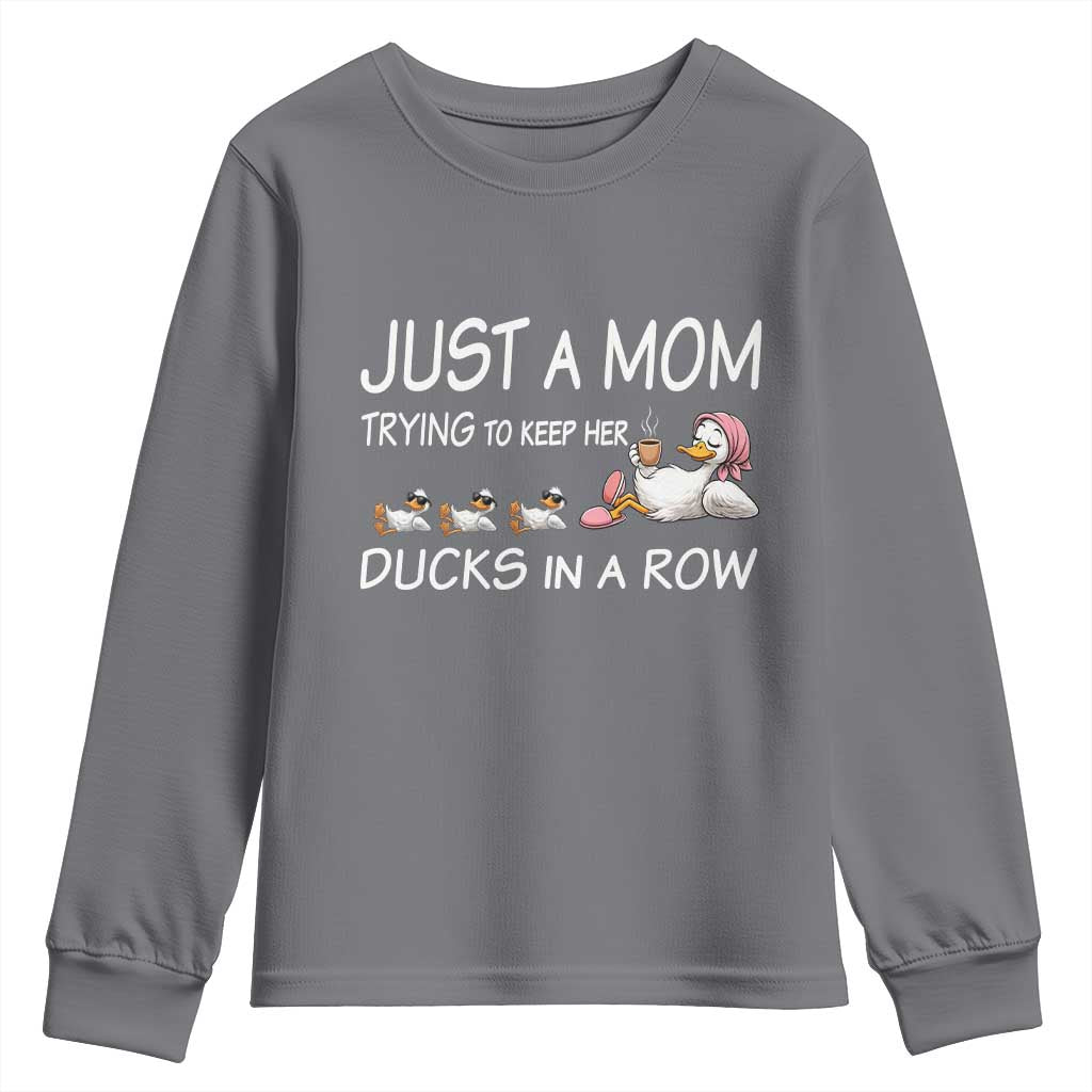 Funny Duck Mom Youth Sweatshirt Just A Mom Trying To Keep Her Ducks In A Row