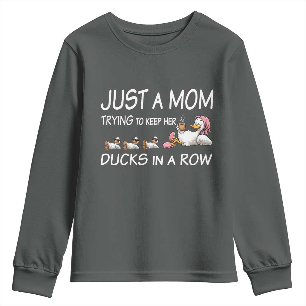 Funny Duck Mom Youth Sweatshirt Just A Mom Trying To Keep Her Ducks In A Row