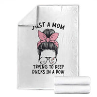 Just A Mom Trying To Keep Her Ducks In A Row Throw Blanket Funny Duck Mom Messy Hair Bun Moms Life