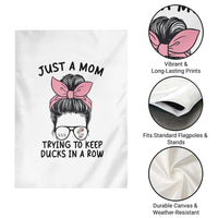 Just A Mom Trying To Keep Her Ducks In A Row Garden Flag Funny Duck Mom Messy Hair Bun Moms Life