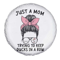 Just A Mom Trying To Keep Her Ducks In A Row Spare Tire Cover Funny Duck Mom Messy Hair Bun Moms Life