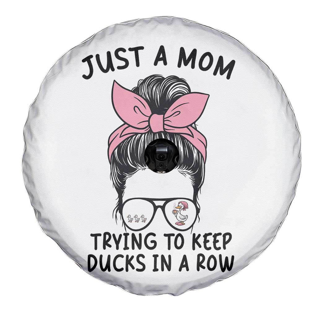 Just A Mom Trying To Keep Her Ducks In A Row Spare Tire Cover Funny Duck Mom Messy Hair Bun Moms Life