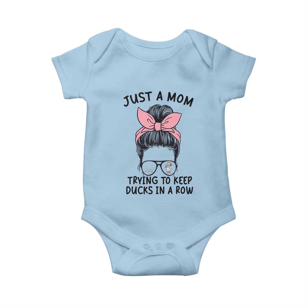 Just A Mom Trying To Keep Her Ducks In A Row Baby Onesie Funny Duck Mom Messy Hair Bun Moms Life