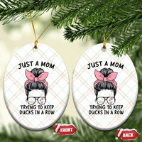 Just A Mom Trying To Keep Her Ducks In A Row Ceramic Ornament Funny Duck Mom Messy Hair Bun Moms Life
