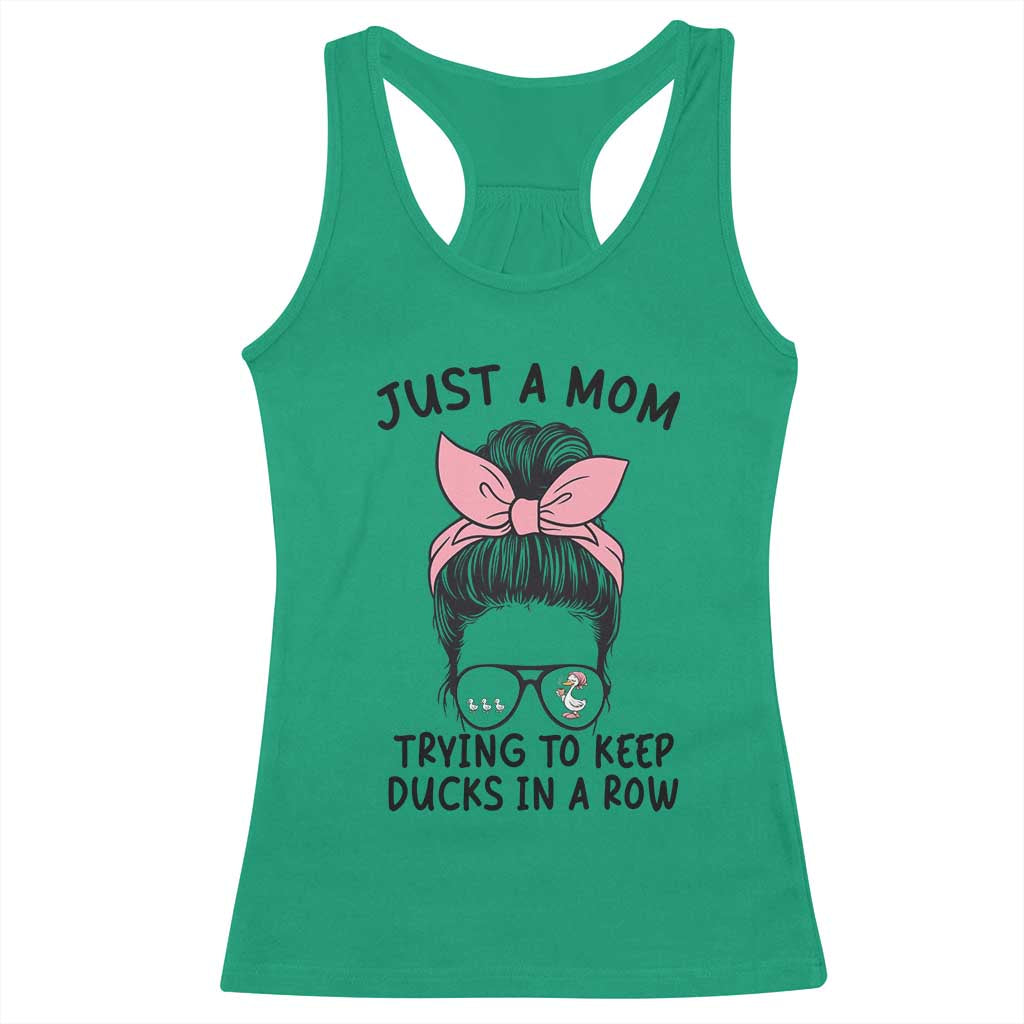 Just A Mom Trying To Keep Her Ducks In A Row Racerback Tank Top Funny Duck Mom Messy Hair Bun Moms Life
