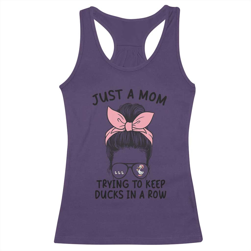 Just A Mom Trying To Keep Her Ducks In A Row Racerback Tank Top Funny Duck Mom Messy Hair Bun Moms Life