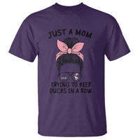 Just A Mom Trying To Keep Her Ducks In A Row T Shirt Funny Duck Mom Messy Hair Bun Moms Life