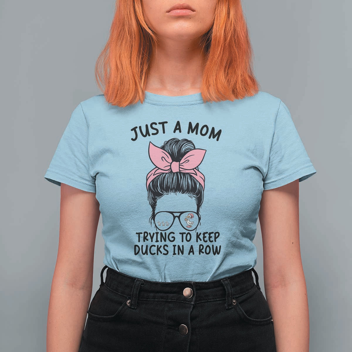 Just A Mom Trying To Keep Her Ducks In A Row T Shirt For Women Funny Duck Mom Messy Hair Bun Moms Life