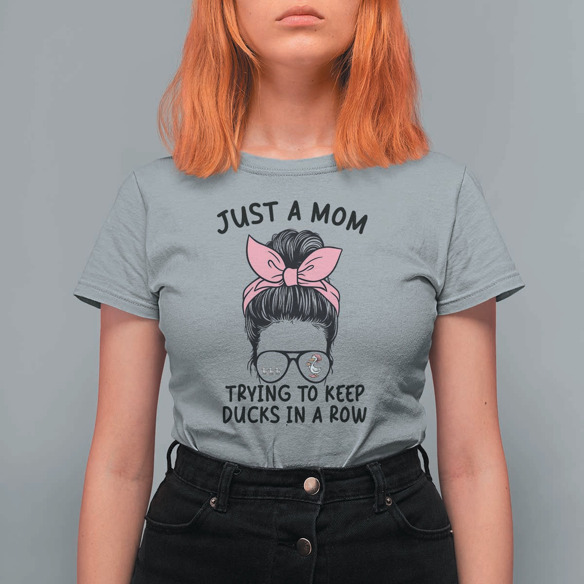 Just A Mom Trying To Keep Her Ducks In A Row T Shirt For Women Funny Duck Mom Messy Hair Bun Moms Life