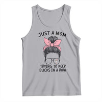 Just A Mom Trying To Keep Her Ducks In A Row Tank Top Funny Duck Mom Messy Hair Bun Moms Life