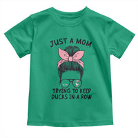 Just A Mom Trying To Keep Her Ducks In A Row Toddler T Shirt Funny Duck Mom Messy Hair Bun Moms Life