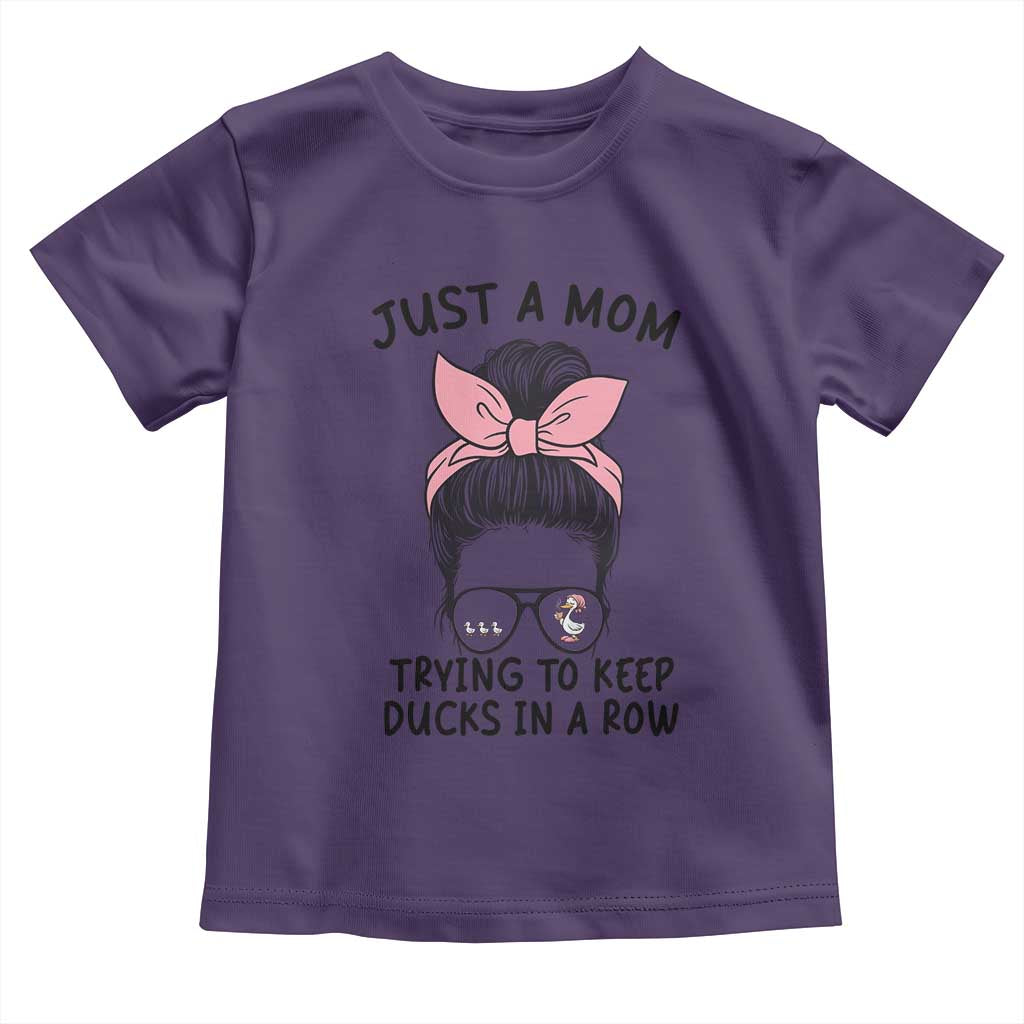 Just A Mom Trying To Keep Her Ducks In A Row Toddler T Shirt Funny Duck Mom Messy Hair Bun Moms Life