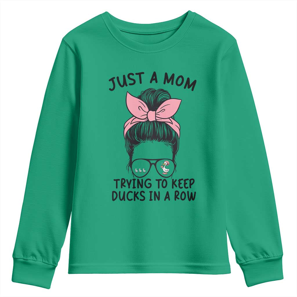 Just A Mom Trying To Keep Her Ducks In A Row Youth Sweatshirt Funny Duck Mom Messy Hair Bun Moms Life
