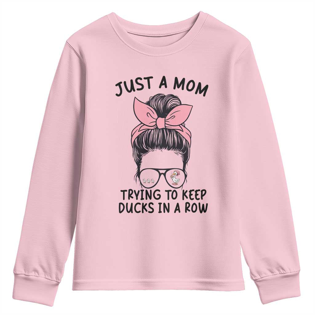 Just A Mom Trying To Keep Her Ducks In A Row Youth Sweatshirt Funny Duck Mom Messy Hair Bun Moms Life