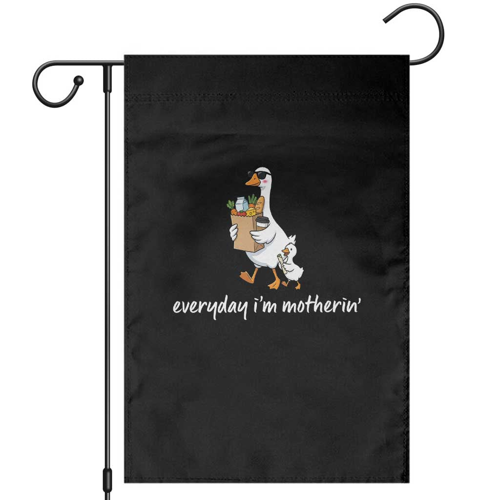 Everyday I'm Motherin Garden Flag Funny Goose Mom