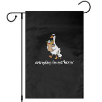 Everyday I'm Motherin Garden Flag Funny Goose Mom