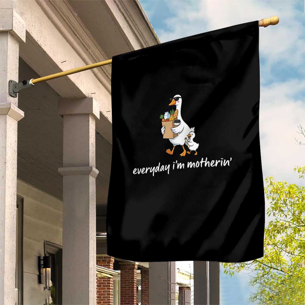 Everyday I'm Motherin Garden Flag Funny Goose Mom