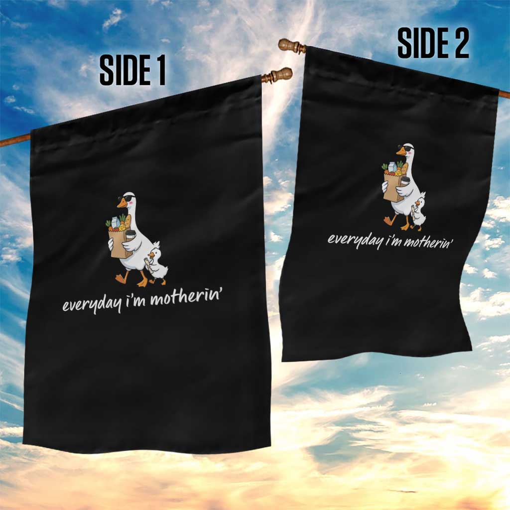 Everyday I'm Motherin Garden Flag Funny Goose Mom