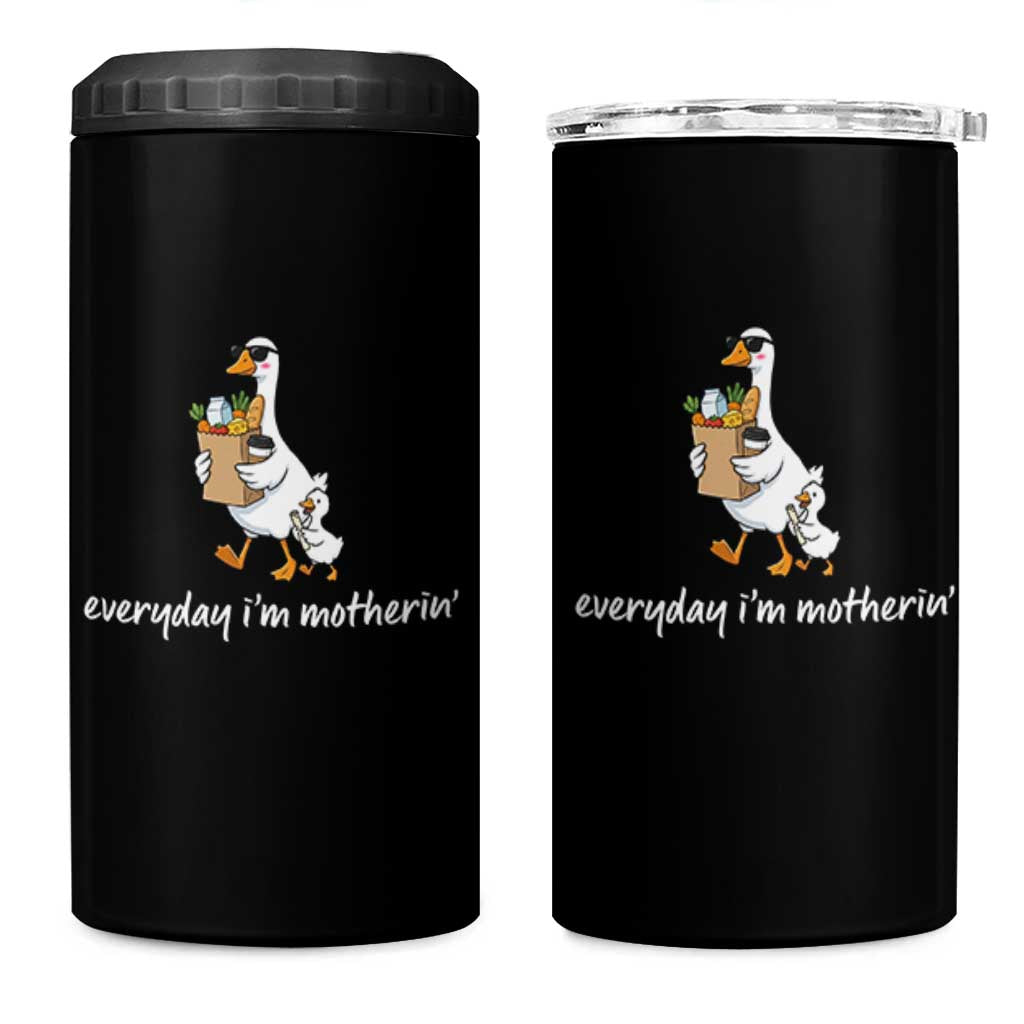 Everyday I'm Motherin 4 in 1 Can Cooler Tumbler Funny Goose Mom