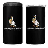 Everyday I'm Motherin 4 in 1 Can Cooler Tumbler Funny Goose Mom