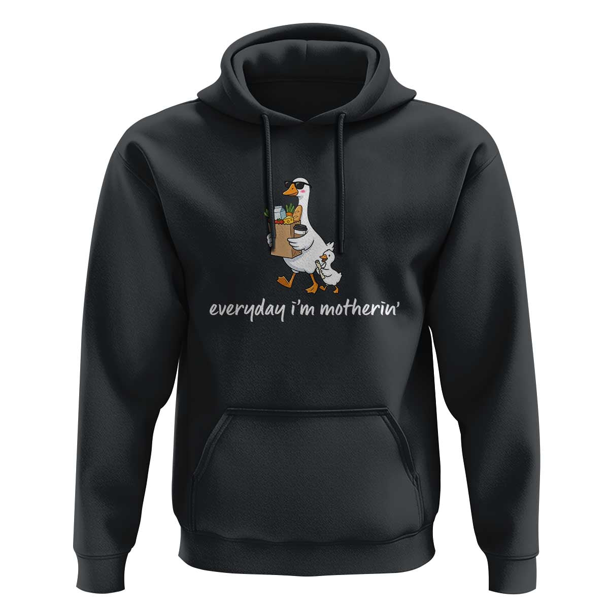 Everyday I'm Motherin Hoodie Funny Goose Mom