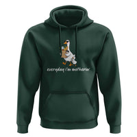 Everyday I'm Motherin Hoodie Funny Goose Mom