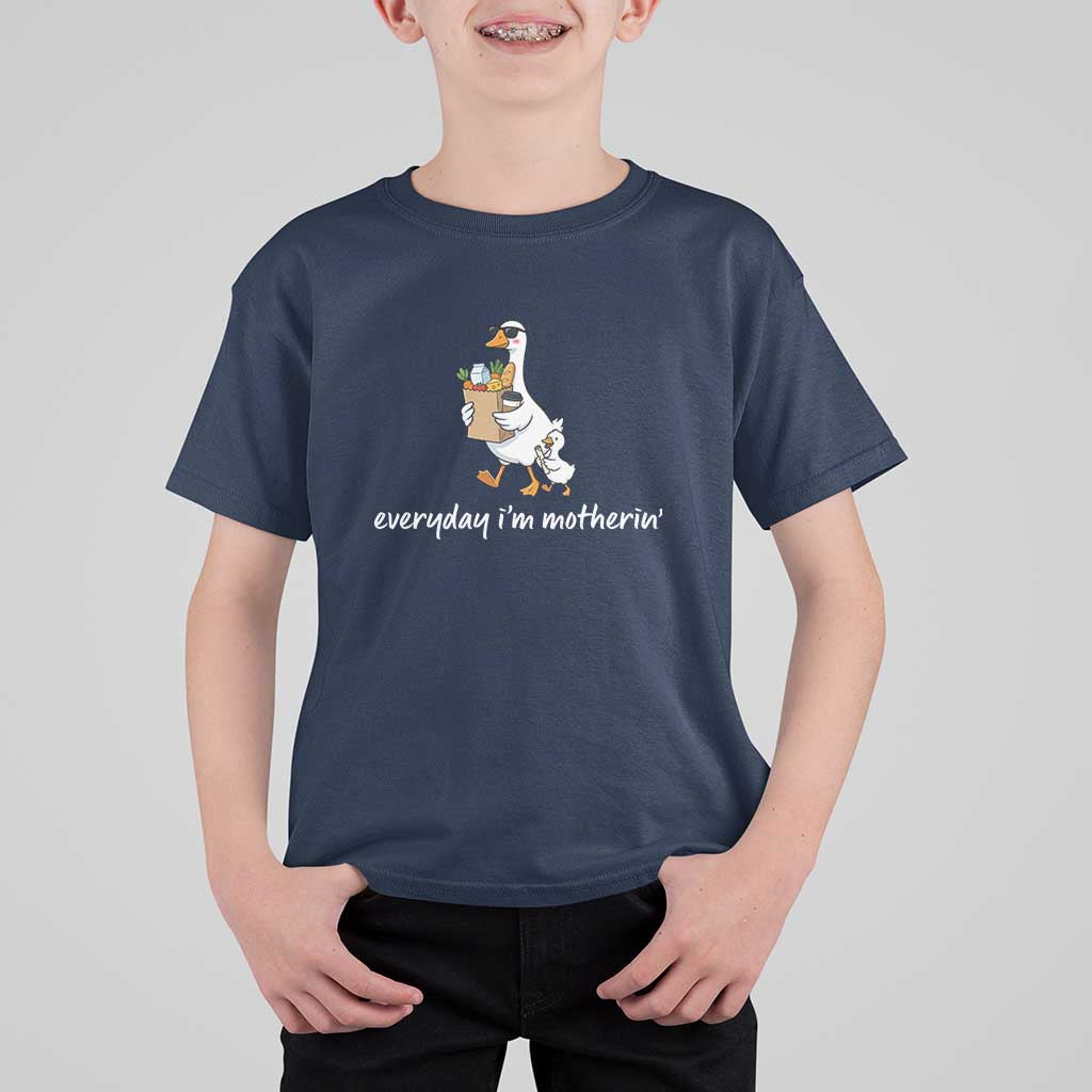 Everyday I'm Motherin T Shirt For Kid Funny Goose Mom