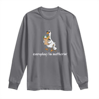 Everyday I'm Motherin Long Sleeve Shirt Funny Goose Mom