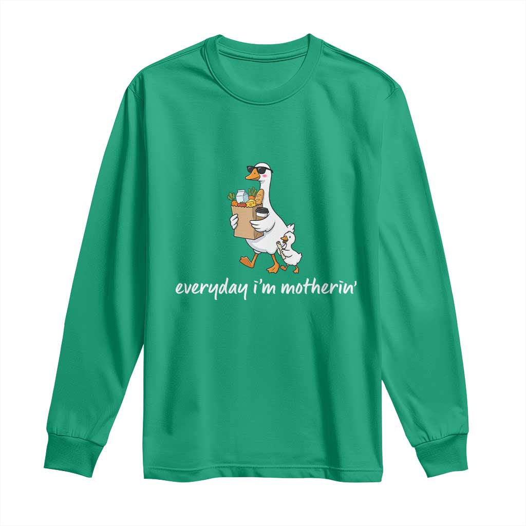 Everyday I'm Motherin Long Sleeve Shirt Funny Goose Mom