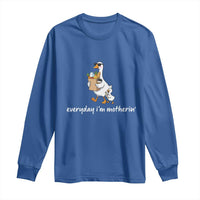 Everyday I'm Motherin Long Sleeve Shirt Funny Goose Mom