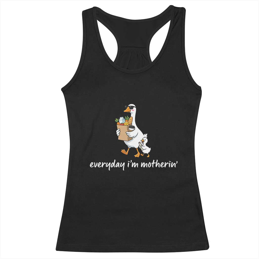 Everyday I'm Motherin Racerback Tank Top Funny Goose Mom