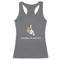 Everyday I'm Motherin Racerback Tank Top Funny Goose Mom