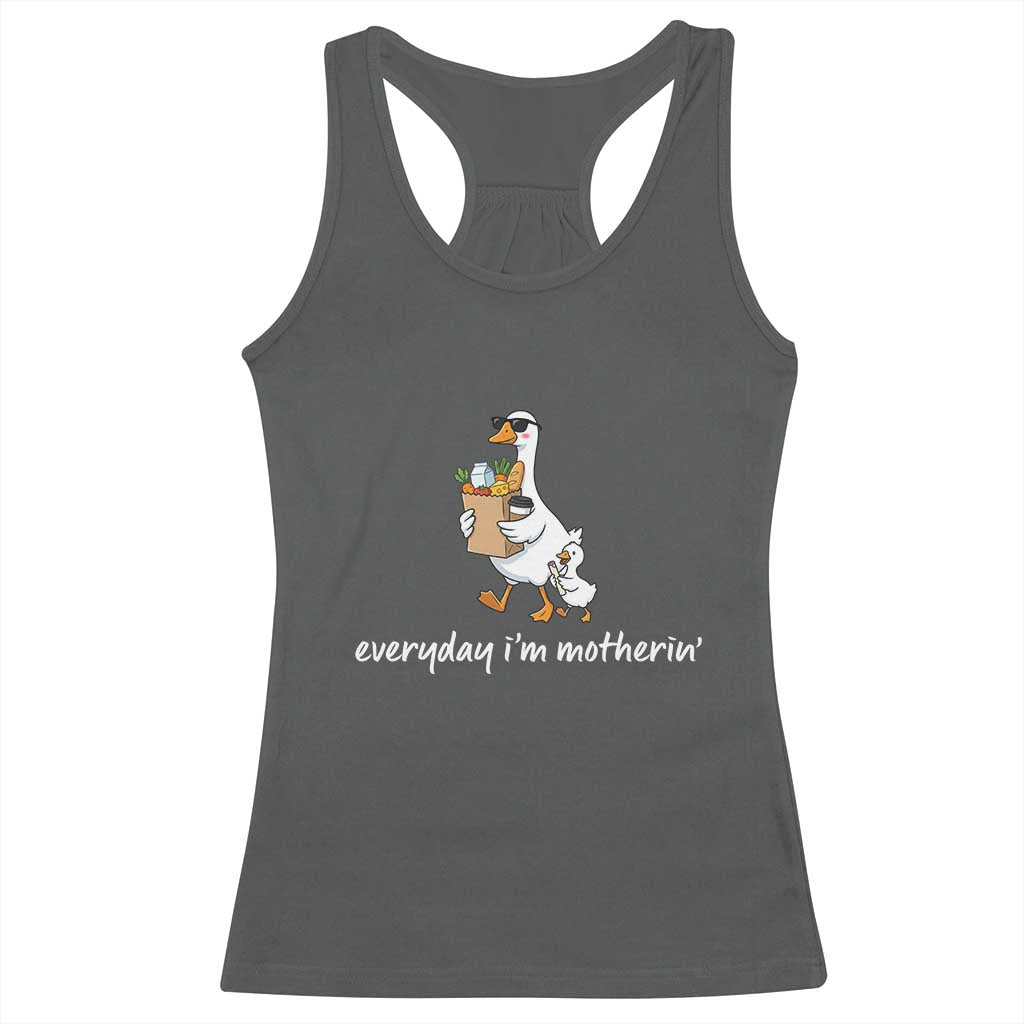 Everyday I'm Motherin Racerback Tank Top Funny Goose Mom