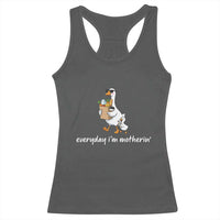 Everyday I'm Motherin Racerback Tank Top Funny Goose Mom