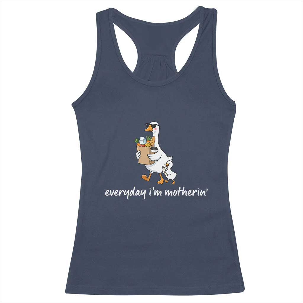 Everyday I'm Motherin Racerback Tank Top Funny Goose Mom