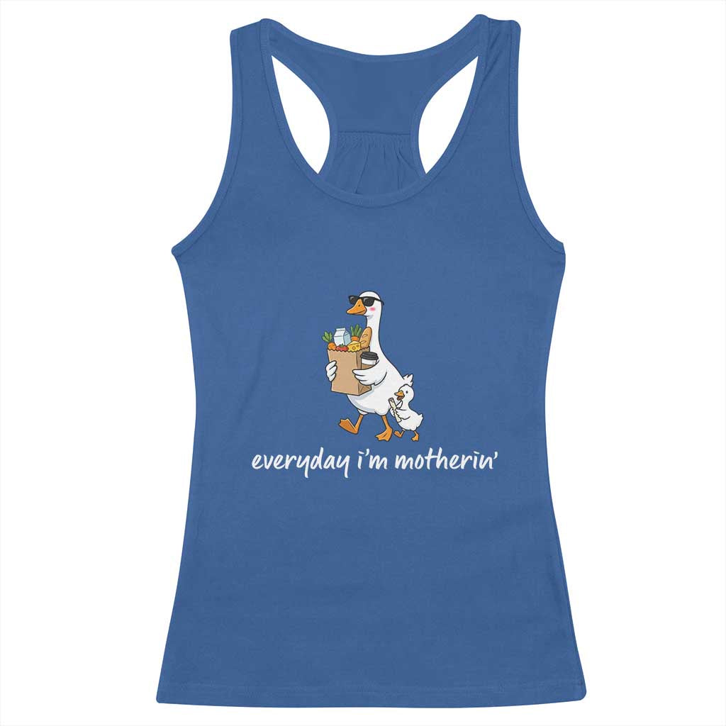 Everyday I'm Motherin Racerback Tank Top Funny Goose Mom