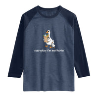 Everyday I'm Motherin Raglan Shirt Funny Goose Mom
