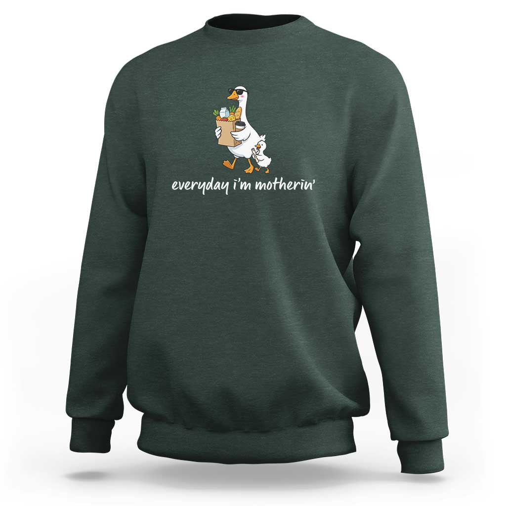 Everyday I'm Motherin Sweatshirt Funny Goose Mom