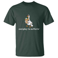 Everyday I'm Motherin T Shirt Funny Goose Mom